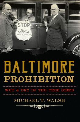 Walsh - Baltimore Prohibition Wet and Dry in the Free State