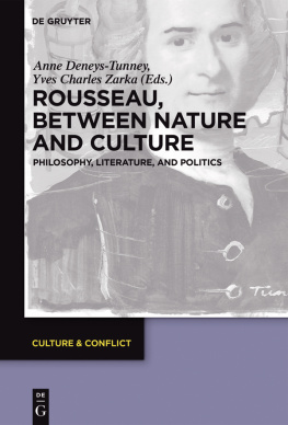 Walter de Gruyter GmbH Rousseau Between Nature and Culture Philosophy, Literature, And Politics