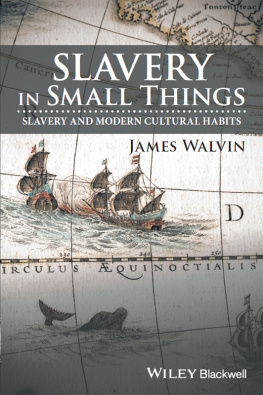 Walvin - Slavery in Small Things