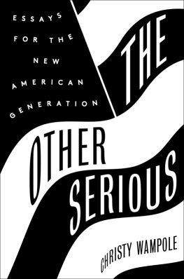 Wampole - The other serious: essays for the new American generation