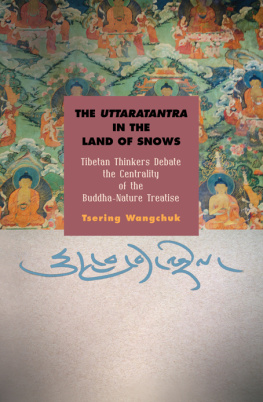 Wangchuk - The Uttaratantra in the land of snows: Tibetan thinkers debate the centrality of the Buddha-nature treatise