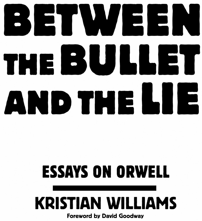 Foreword Williamss Orwell Oh no not another book about Orwell Here is a - photo 2