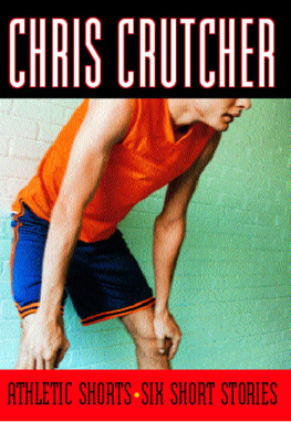 Chris Crutcher Athletic Shorts: Six Short Stories