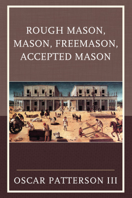 Oscar Patterson III - Rough Mason, Mason, Freemason, Accepted Mason