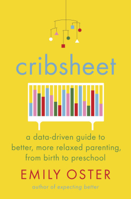 Oster - Cribsheet: a data-driven guide to better, more relaxed parenting, from birth to preschool