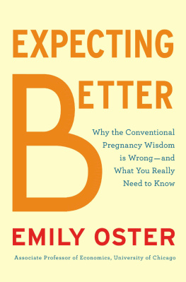 Oster Expecting better: why the conventional pregnancy wisdom is wrong--and what you really need to know