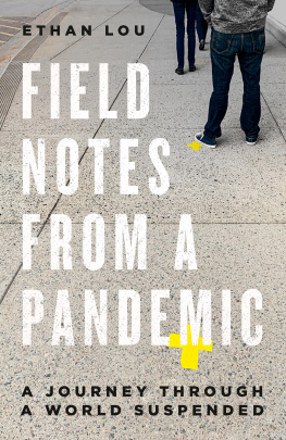 Ethan Lou - Field Notes from a Pandemic: A Journey Through a World Suspended