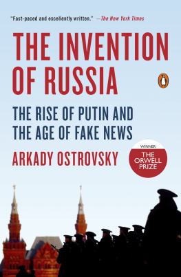 Ostrovsky - The invention of Russia: from Gorbachevs freedom to Putins war