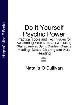 OSullivan - Do it yourself psychic power: practical tools and techniques for awakening your natural gifts