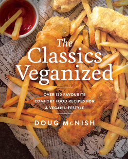 Doug McNish Over 120 Favourite Comfort Food Recipes for a Vegan Lifestyle