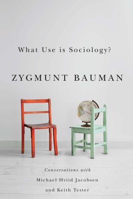 Bauman Zygmunt - What use is sociology?: conversations with Michael Hviid Jacobsen and Keith Tester