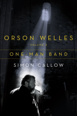 Callow Simon Orson Welles. volume 3, One-man band