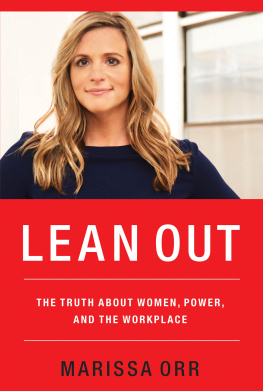 Orr - Lean out: the truth about women, power, and the workplace