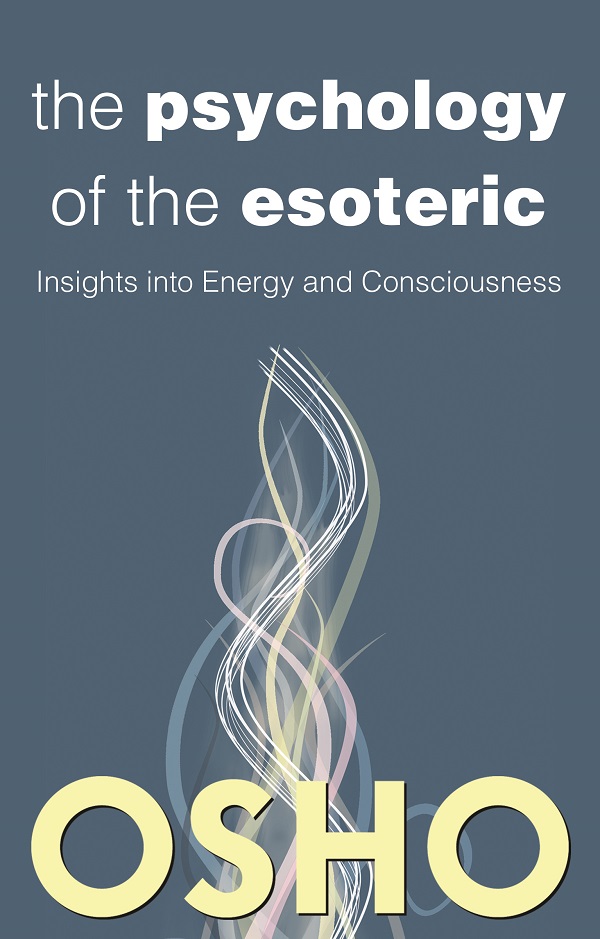 The Psychology of the Esoteric ISBN 978-0-88050-455-3 Copyright - photo 1