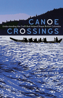 Osler - Canoe crossings: understanding the craft that helped shape British Columbia