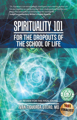 Otero Spirituality 101 for the Dropouts of the School of Life A Review for the Final Exam