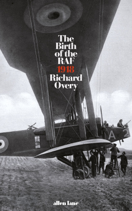 Overy The birth of the RAF, 1918 the worlds first air force