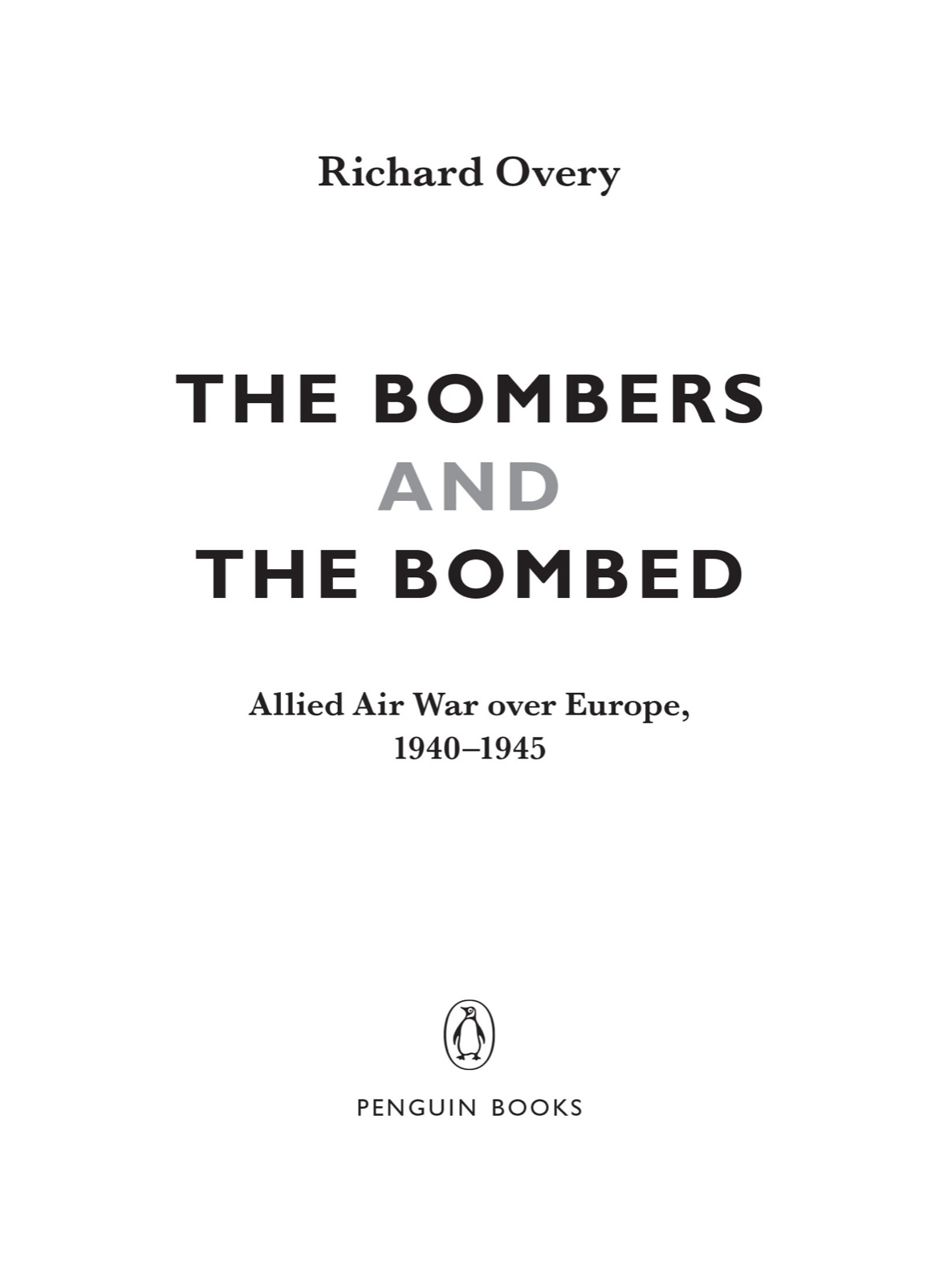 The bombers and the bombed Allied air war over Europe 1940-1945 - image 6