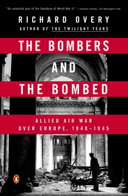 Overy - The bombers and the bombed: Allied air war over Europe 1940-1945