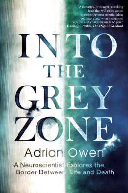 Owen Into the grey zone: a neuroscientist explores the border between life and death