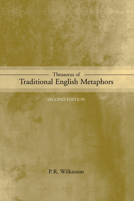 Thesaurus of TRADITIONAL ENGLISH METAPHORS Thesaurus of TRADITIONAL ENGLISH - photo 1