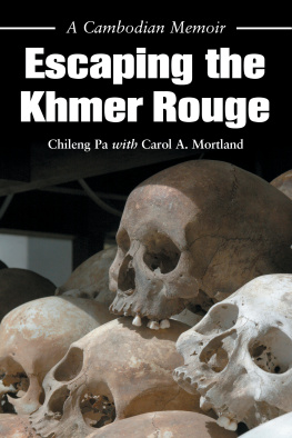Pa Chileng - Escaping the Khmer Rouge: a Cambodian memoir