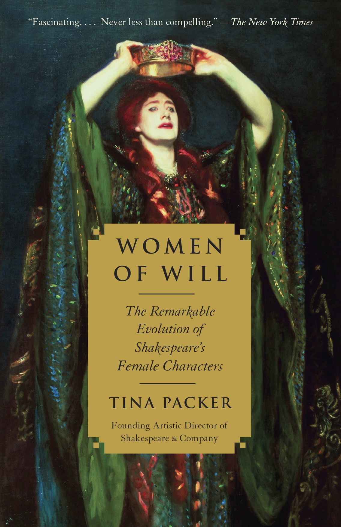 Acclaim for Tina Packers Women of Will Fierce and witty Broadway World This - photo 1