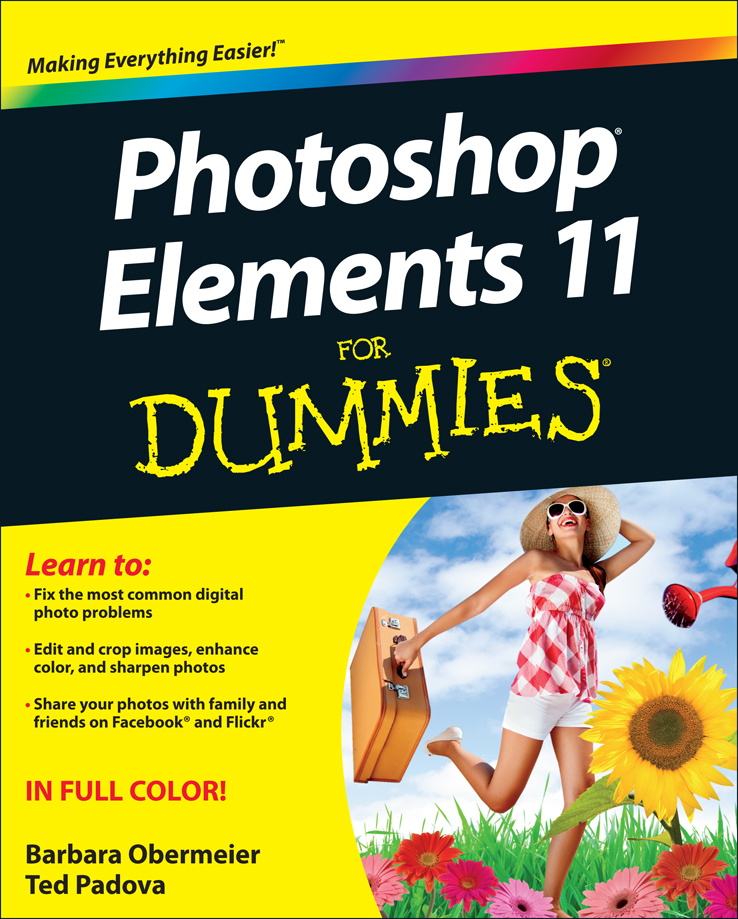 Photoshop Elements 11 For Dummies by Barbara Obermeier and Ted Padova - photo 2