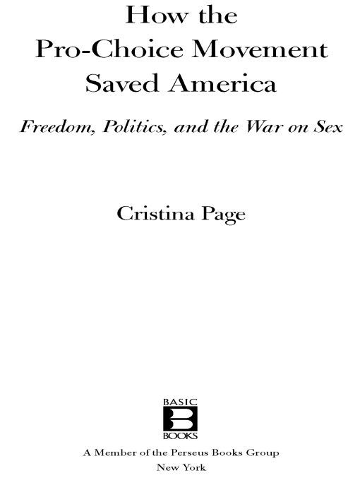 Table of Contents Praise for How The Pro-Choice Movement Saved America At a - photo 1