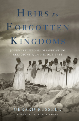 Page Michael - Heirs to forgotten kingdoms: journeys into the disappearing religions of the Middle East