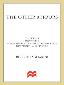Pagliarini The other 8 hours: maximize your free time to create new wealth & purpose