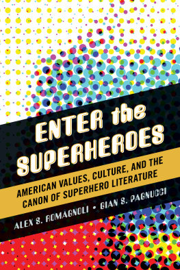 Pagnucci Gian S. Enter the superheroes: American values, culture, and the canon of superhero literature