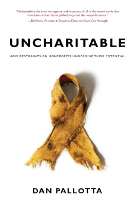 Pallotta - Uncharitable: how restraints on nonprofits undermine their potential