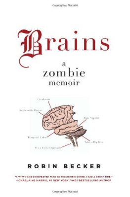 Robin Becker - Brains: A Zombie Memoir