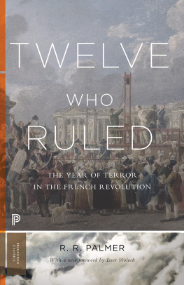 Palmer R. R. Twelve Who Ruled: the Year of the Terror in the French Revolution