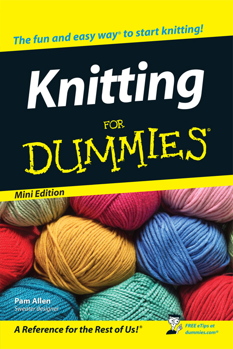 Knitting For Dummies Mini Edition by Pam Allen Knitting For Dummies Mini - photo 1