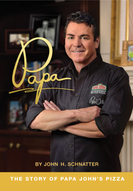 Papa Johns International Inc. - Papa: the story of Papa Johns Pizza