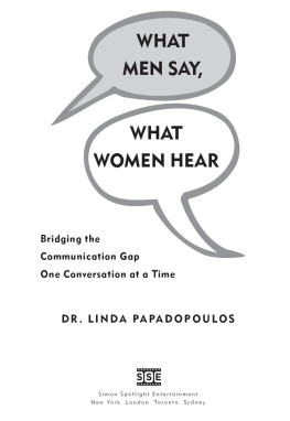 Papadopoulos - What men say, what women hear: bridging the communication gap one conversation at a time
