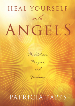 Papps Heal yourself with angels: meditations, prayers, and guidance