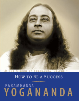 Paramhansa Yogananda - How To Be a Success