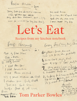 Parker Bowles - Lets eat: recipes from my kitchen notebook