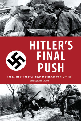 Parker - Hitlers final push: the Battle of the Bulge from the German point of view