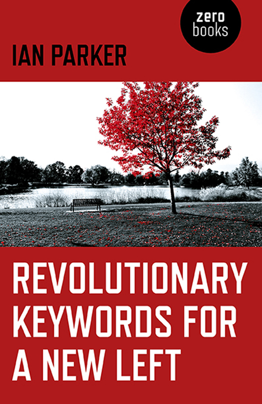 WHAT PEOPLE ARE SAYING ABOUT Revolutionary Keywords for a New Left Ian - photo 1