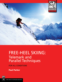 Parker - Free-heel skiing: telemark and parallel techniques for all conditions