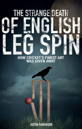 Parkinson - The strange death of English leg spin: how crickets finest art was given away