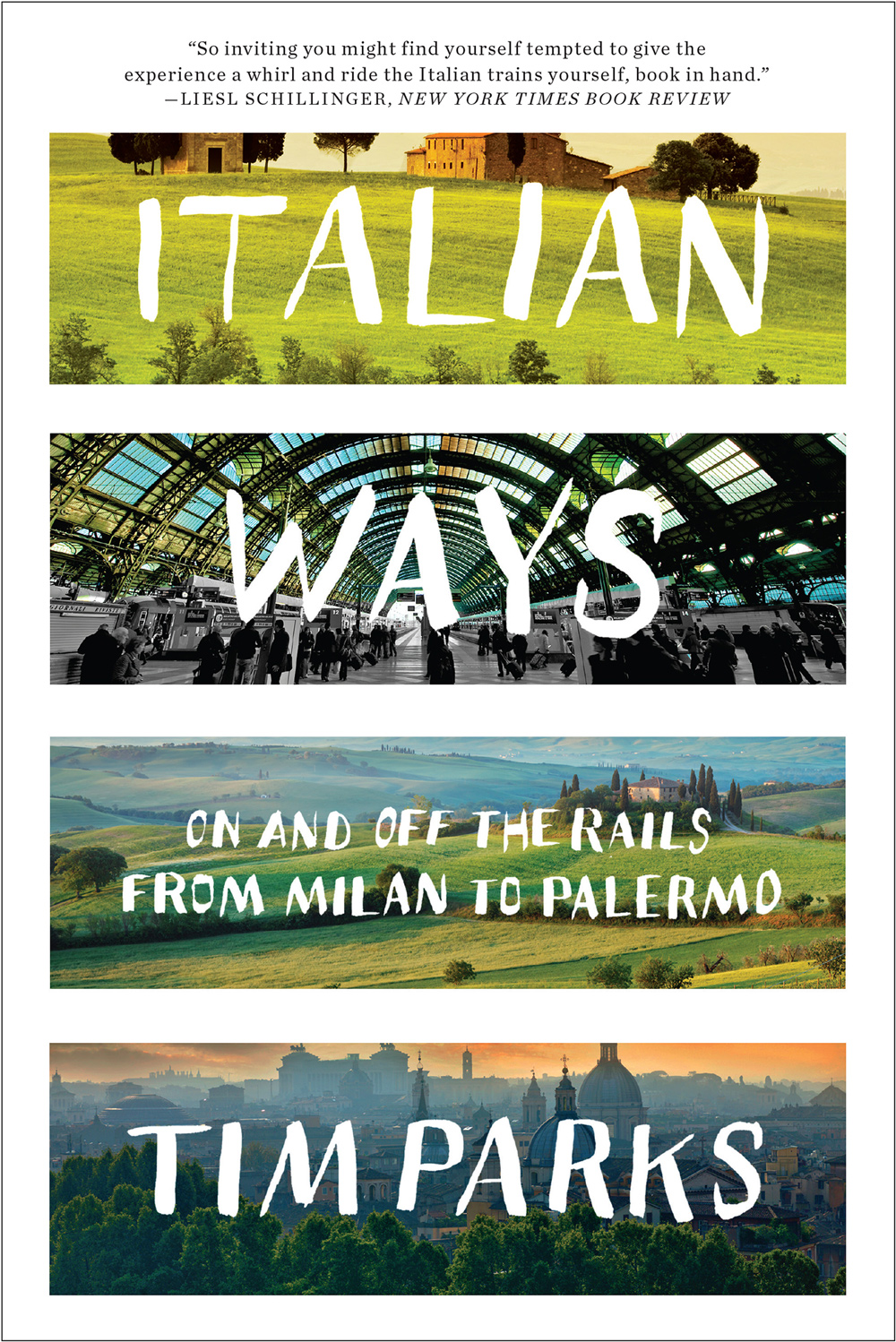 ITALIAN WAYS ON AND OFF THE RAILS FROM MILAN TO PALERMO TIM PARKS - photo 1