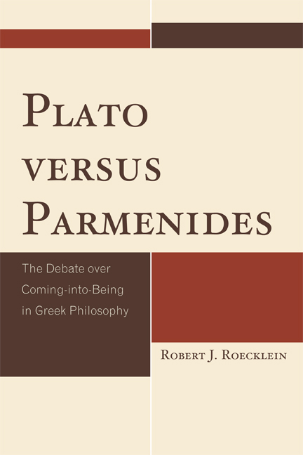 Plato versus Parmenides the debate over coming-into-being in Greek philosophy - photo 1