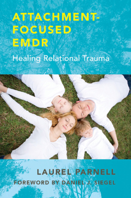 Parnell Laurel - Attachment-focused EMDR: healing relational trauma