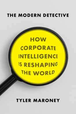 Tyler Maroney - The Modern Detective: How Corporate Intelligence Is Reshaping the World