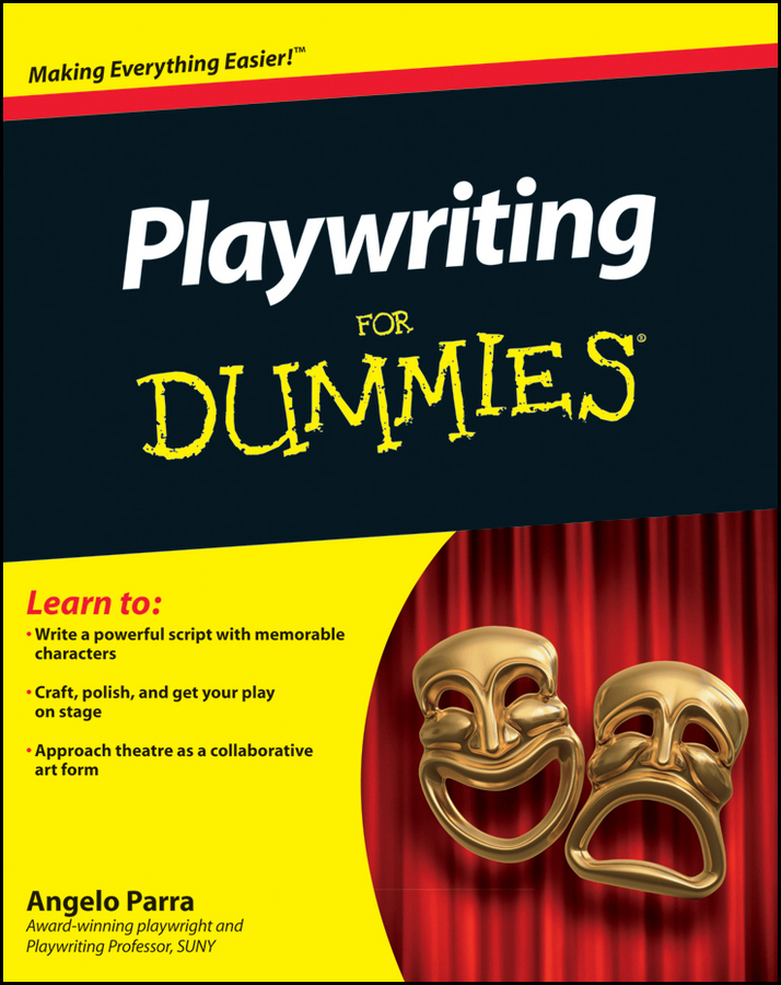 Playwriting For Dummies by Angelo Parra Playwriting For Dummies Published by - photo 3